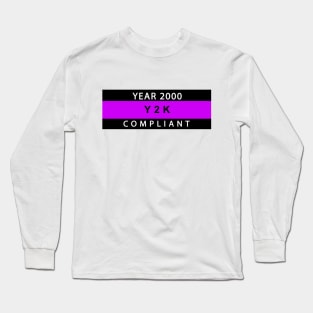 y2k compliant Long Sleeve T-Shirt